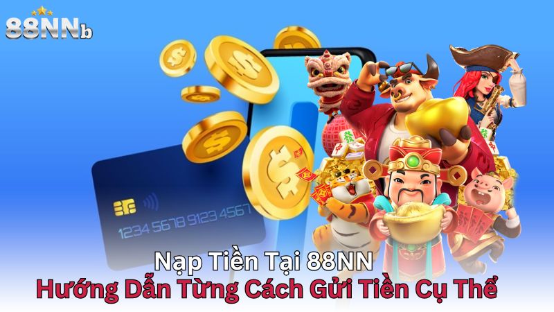 nap-tien-tai-88nn-–-huong-dan-tung-cach-gui-tien-cu-the