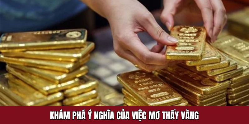 Ý nghĩa của giấc mộng về kim hoàng là gì?