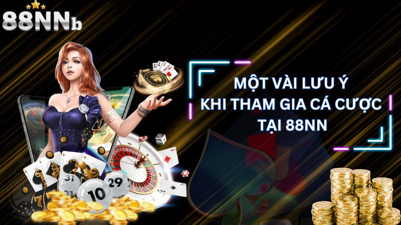 Một vài lưu ý khi tham gia cá cược tại 88NN