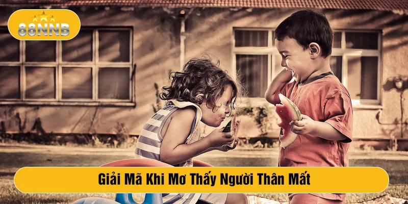 Giải mã khi mơ thấy người thân mất