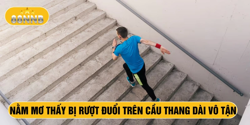 Nằm mơ thấy bị rượt đuổi trên cầu thang dài vô tận