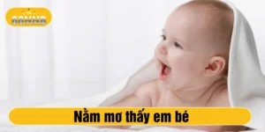 Nằm mơ thấy em bé