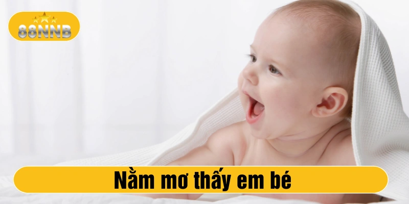 Nằm mơ thấy em bé