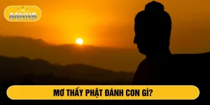 Mơ thấy Phật đánh con gì?