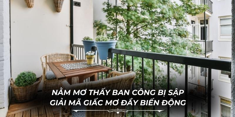 Nằm Mơ Thấy Ban Công Bị Sập