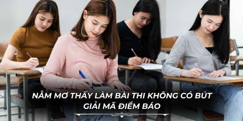 Nằm Mơ Thấy Làm Bài Thi Không Có Bút
