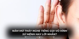 Nằm Mơ Nghe Thấy Tiếng Gọi Vô Hình – Sứ Mệnh Hay Lời Nhắn?