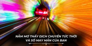 Nằm Mơ Thấy Dịch Chuyển Tức Thời Và Số May Mắn Của Bạn